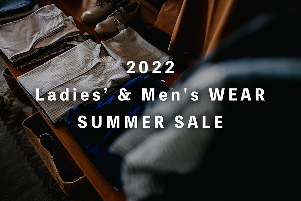 2022 Lady’s & Men’s WEAR   SUMMER SALE※こちらのイベントは終了いたしました。